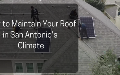 How to Maintain Your Roof in San Antonio | Expert Roof Maintenance Tips