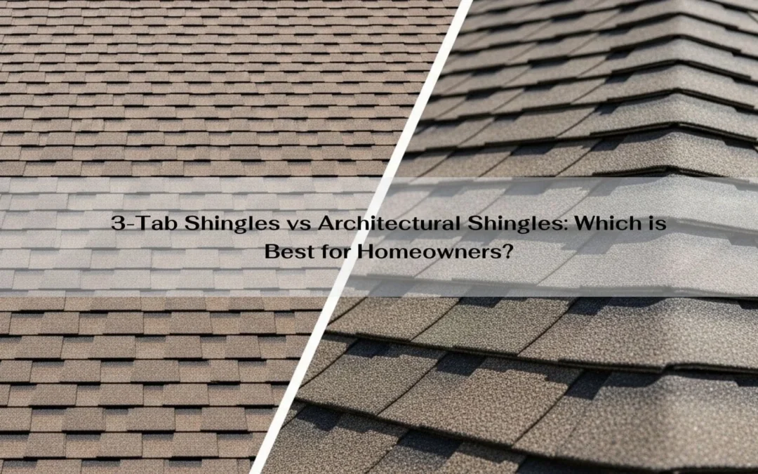 3-Tab Shingles vs Architectural Shingles: Which is Best for Homeowners?