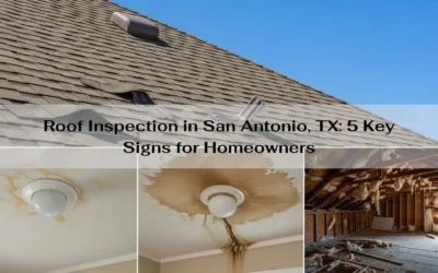 Roof Inspection in San Antonio, TX: 5 Key Signs for Homeowners