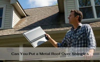 Can You Put a Metal Roof Over Shingles