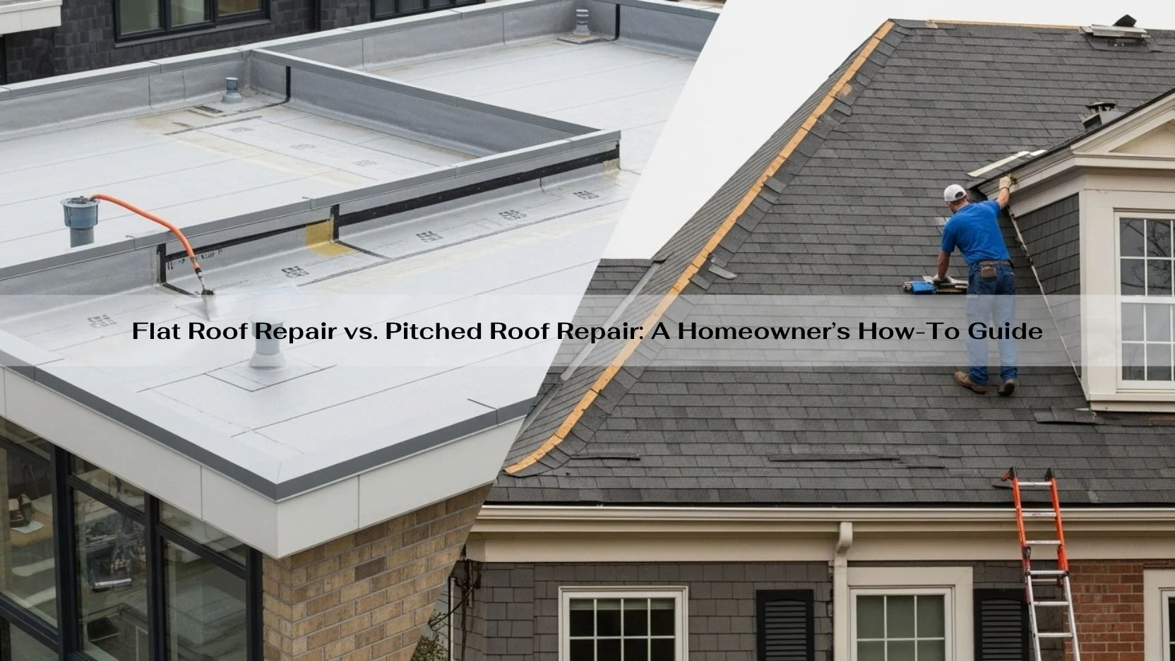 Flat Roof Repair vs. Pitched Roof Repair