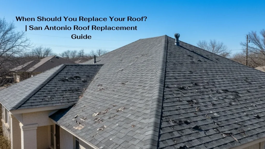 When Should You Replace Your Roof