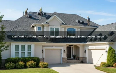 Can You Re-Roof Over Old Shingles? A Simple Homeowner Guide