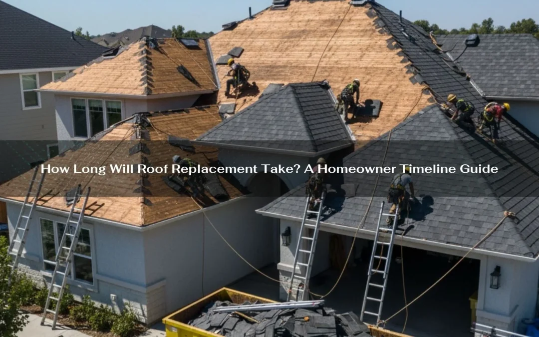 How Long Will Roof Replacement Take? A Homeowner Timeline Guide