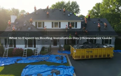 What to Expect on Roofing Installation Day | Homeowner Guide