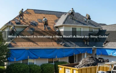 What’s Involved in Installing a New Roof? A Step-by-Step Guide