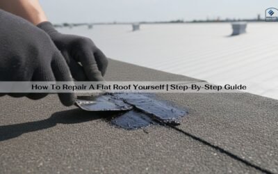 How To Repair A Flat Roof Yourself | Step-By-Step Guide