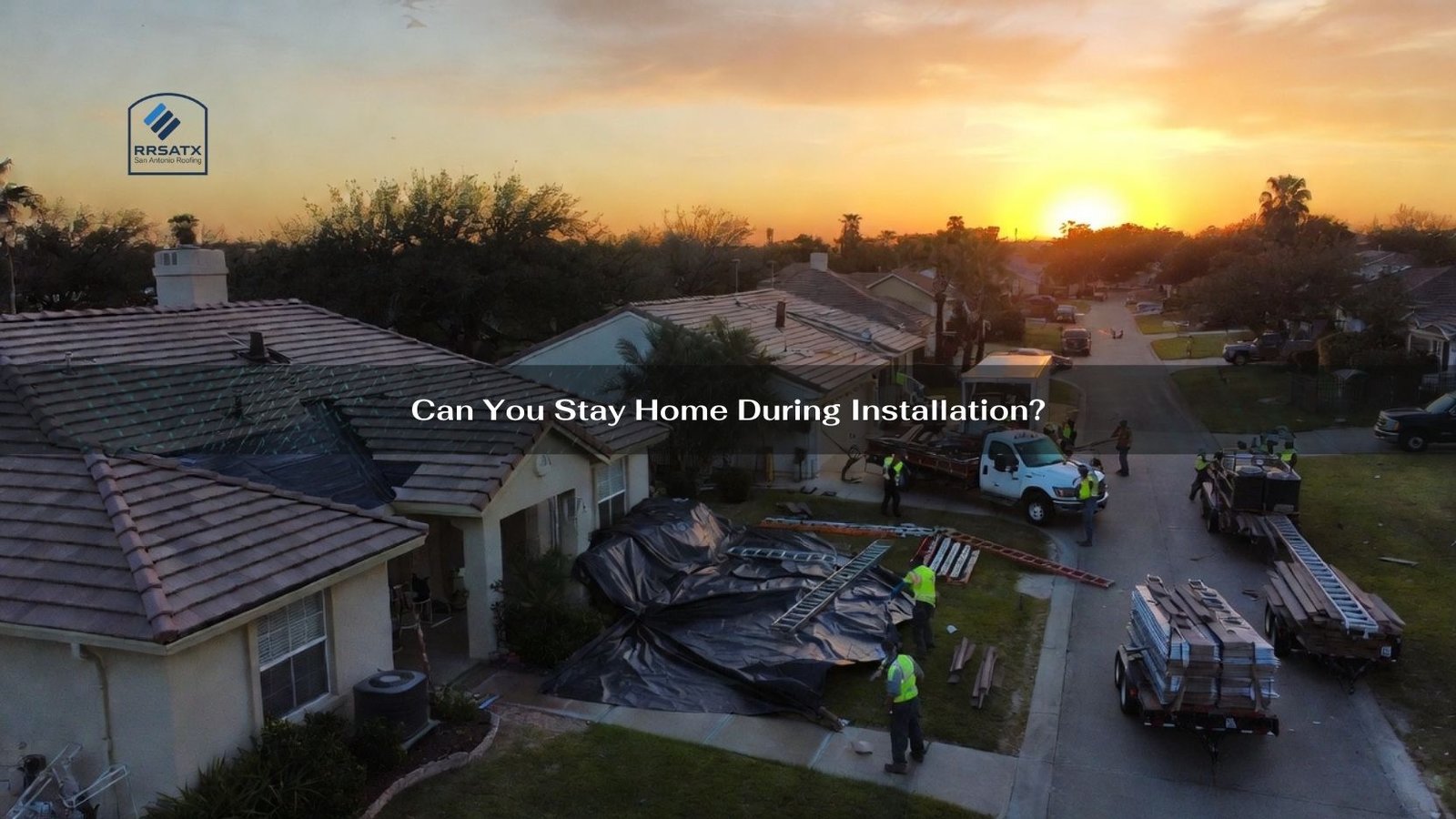 Can You Stay Home During Installation