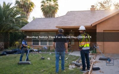 Roofing Safety Tips For Install Day | RRSATX