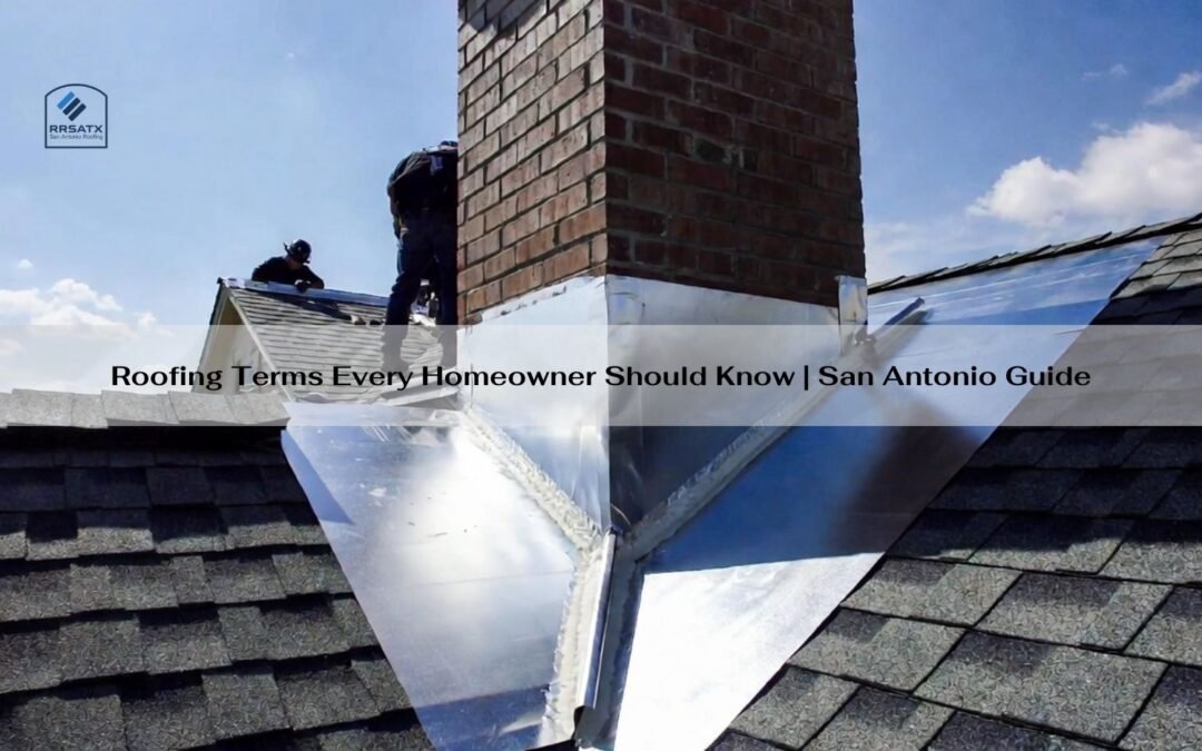 Roofing Terms Every Homeowner Should Know | San Antonio Guide