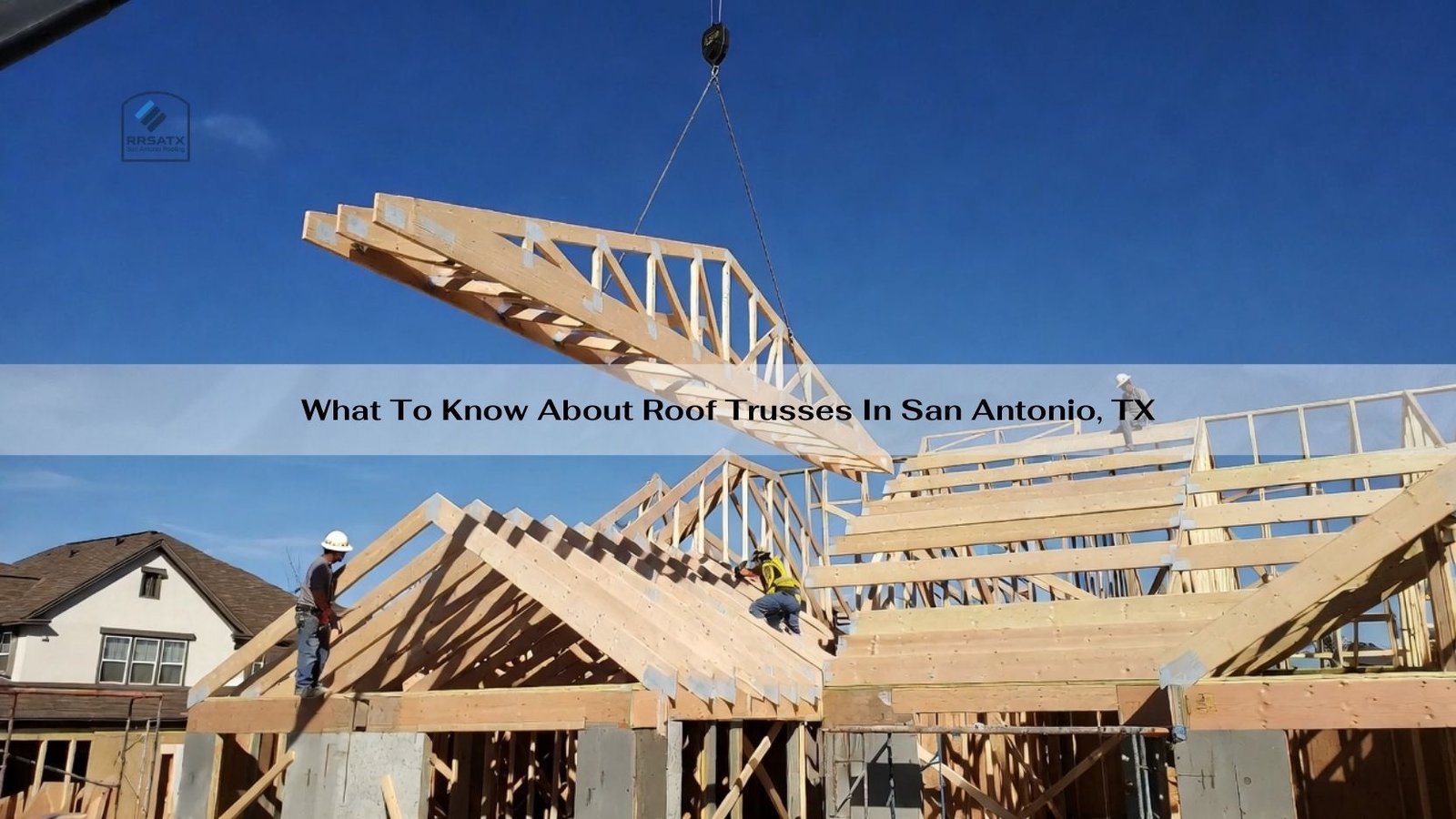 What to Know About Roof Trusses