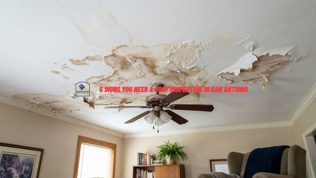 5 Signs You Need a Roof Inspection in San Antonio