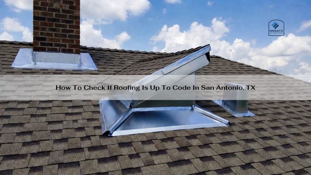 How to Check if Roofing Is Up to Code
