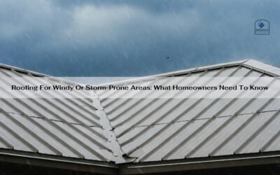 Roofing For Windy Or Storm-Prone Areas: What Homeowners Need To Know