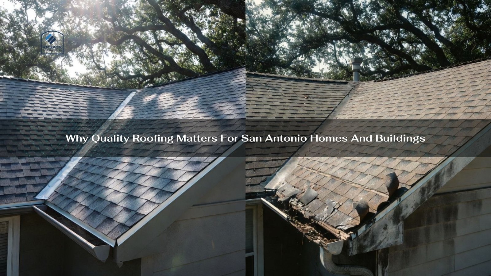 Why Quality Roofing Matters For San Antonio Homes And Buildings Why Quality Roofing Matters