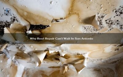 Why Roof Repair Can’t Wait In San Antonio
