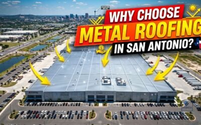 Why Choose Metal Roofing In San Antonio?