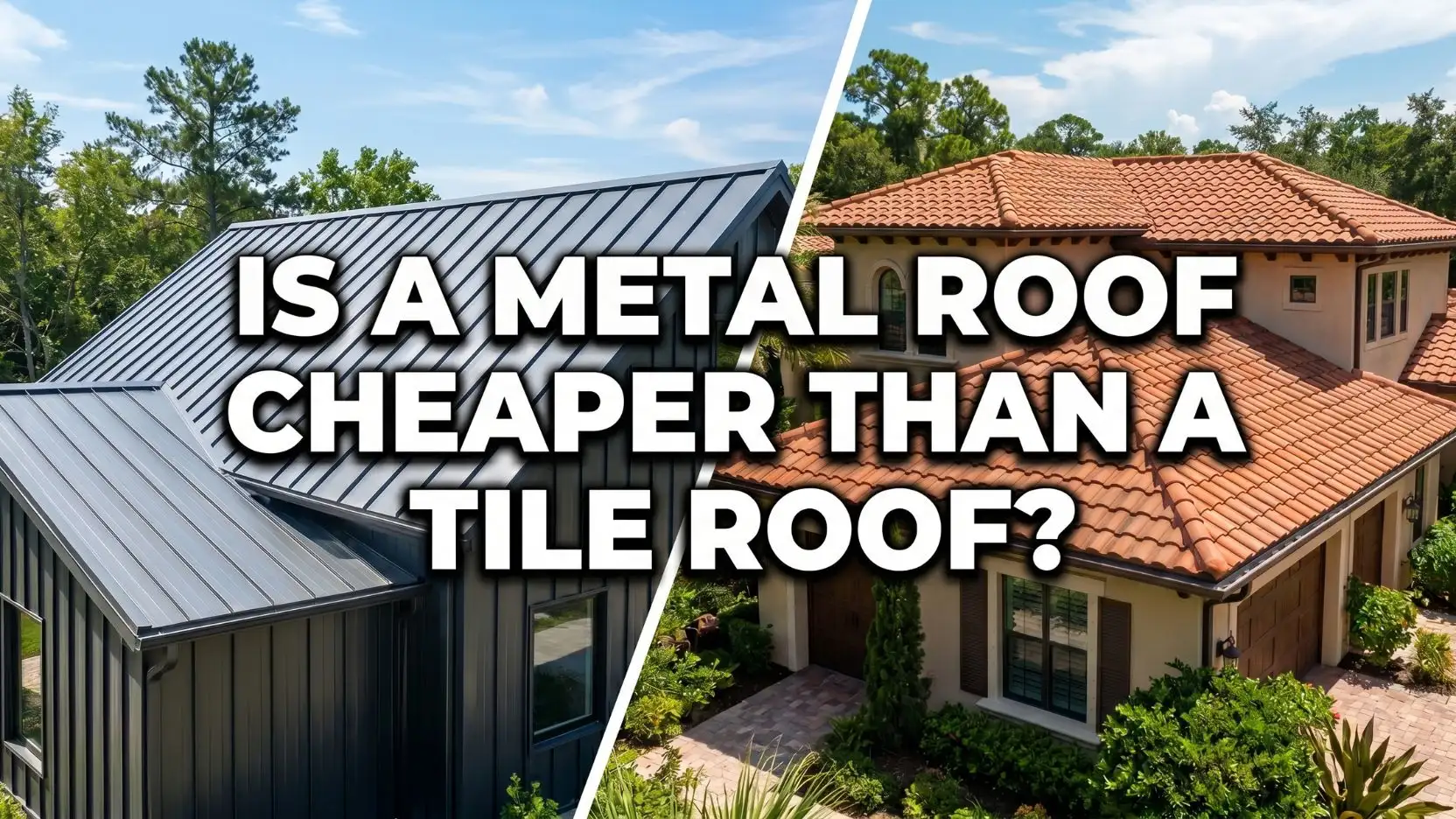 Is A Metal Roof Cheaper Than A Tile Roof