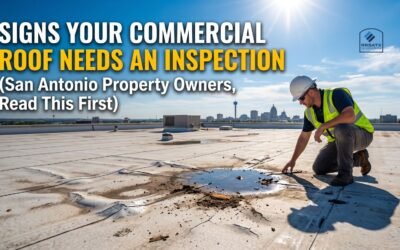 Signs Your Commercial Roof Needs An Inspection (San Antonio Property Owners, Read This First)