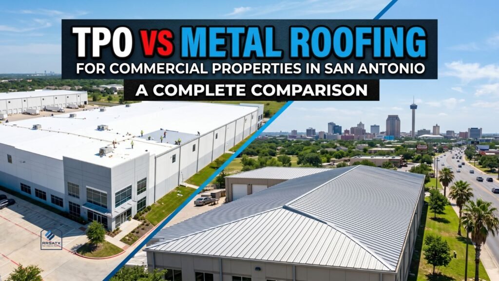 TPO VS Metal Roofing For San Antonio Commercial Buildings