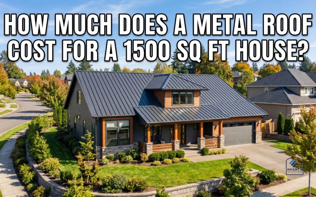 How Much Does A Metal Roof Cost For A 1500 SQ FT House?