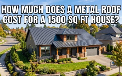 How Much Does A Metal Roof Cost For A 1500 SQ FT House?