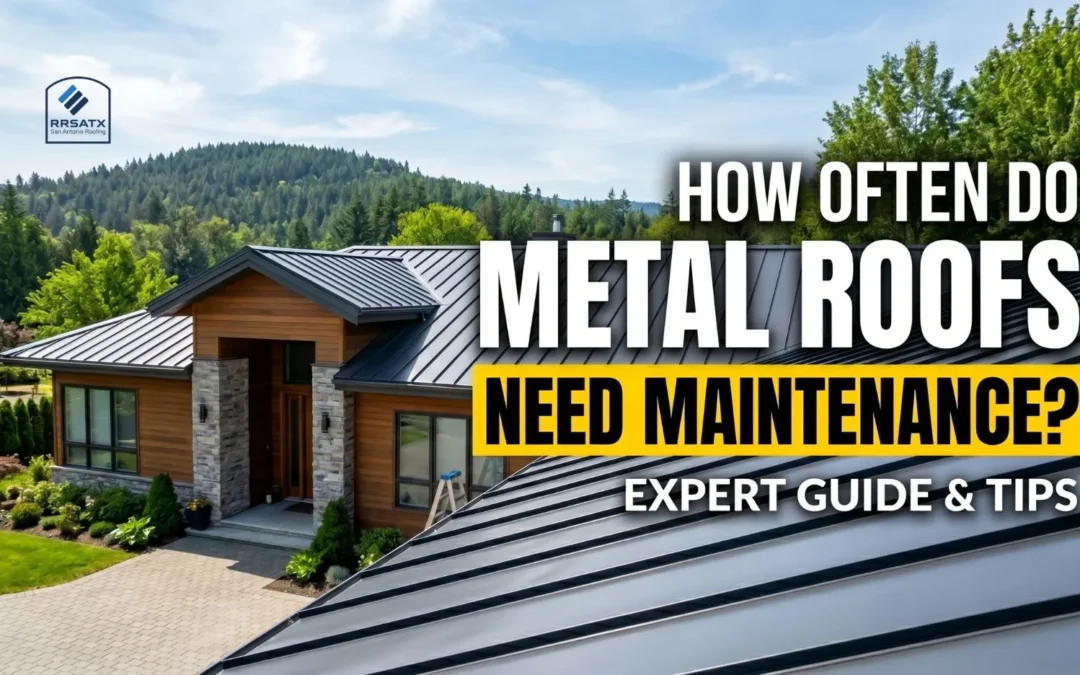 How Often Do Metal Roofs Need Maintenance?