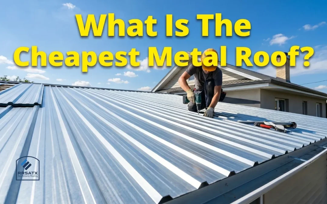 What Is The Cheapest Metal Roof?